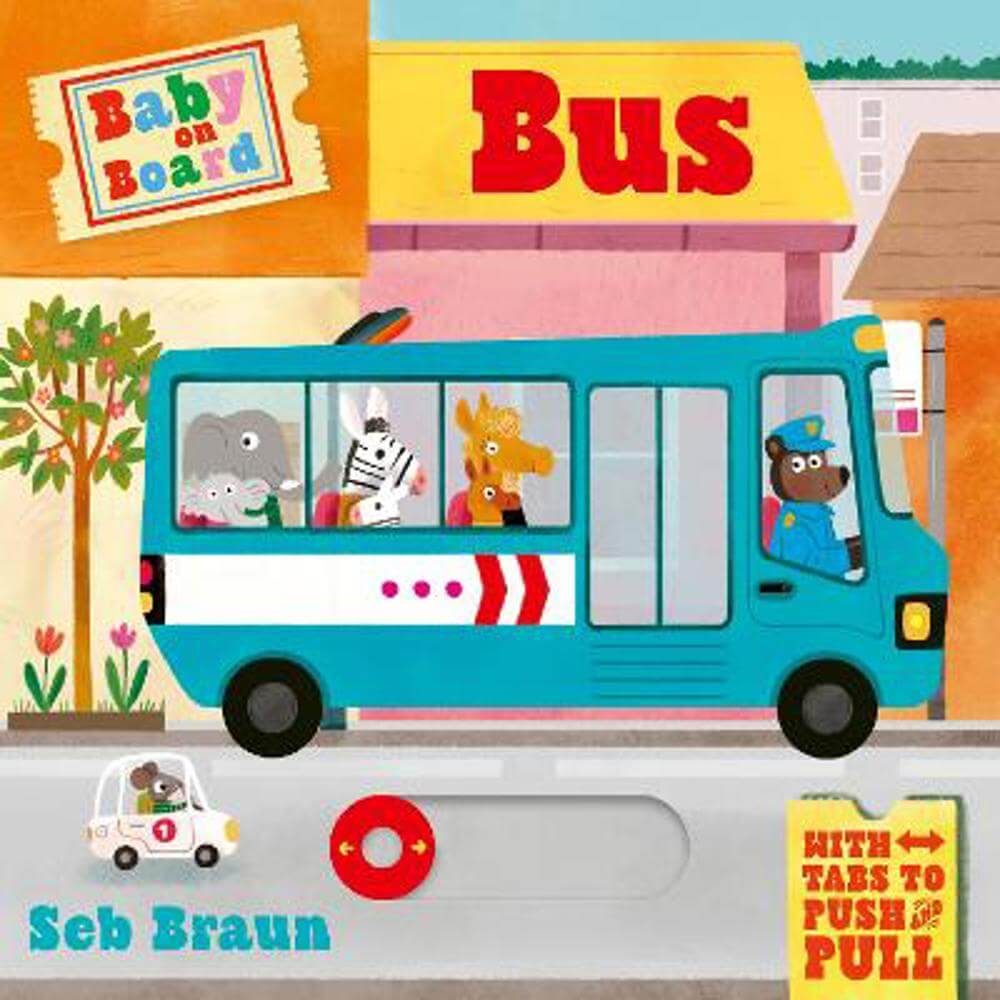 Baby on Board: Bus: A Push, Pull, Slide Tab Book - Sebastien Braun